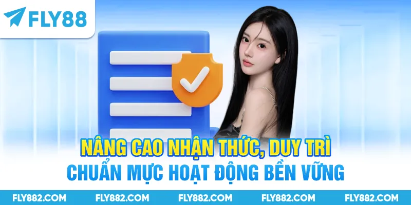 Nâng cao nhận thức, duy trì chuẩn mực hoạt động bền vững